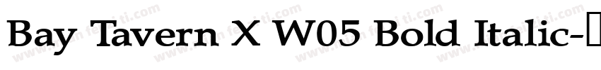 Bay Tavern X W05 Bold Italic字体转换